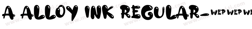 a Alloy Ink Regular字体转换